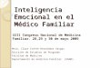 Inteligencia Emocional en el Médico Familiar Mtra. Clara Ivette Hernández Vargas División de Estudios de Posgrado Facultad de Medicina Departamento de