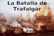 La Batalla de Trafalgar Auguste Mayer. Análisis de la pintura Realizada en óleo, técnica importada a Francia desde la Holanda española (Flandes), esta