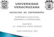 EXPERIENCIA EDUCATIVA: DESARROLLO PROFESIONAL DOCENTE: LIC. GRACIELA LOPEZ OROZCO 2009 VERACRUZ, VER