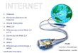 1.Internet 2.Servicios básicos de Internet 3.World Wide Web 4.Web 2.0 5.Diferencias entre Web 1.0 y 2.0 6.Servicios de Web 2.0 7.Blogs 8.Wikis 9.Diferencias