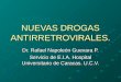NUEVAS DROGAS ANTIRRETROVIRALES. Dr. Rafael Napoleón Guevara P. Servicio de E.I.A. Hospital Universitario de Caracas. U.C.V