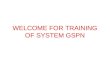 WELCOME FOR TRAINING OF SYSTEM GSPN. 1.-La pagina del GSPN 2.- código de taller 3.-clave del ASC