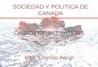 SOCIEDAD Y POLITICA DE CANADA Mtro. Lorenzo Aarún CANADAS FIRST NATIONS