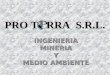 PRO T RRA S.R.L. INGENIERIA MINERIA Y MEDIO AMBIENTE