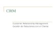 CRM Customer Relationship Management Gestión de Relaciones con el Cliente