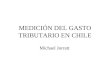 MEDICIÓN DEL GASTO TRIBUTARIO EN CHILE Michael Jorratt