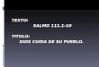 TEXTO: SALMO 111.1-10 TITULO: DIOS CUIDA DE SU PUEBLO