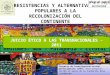 RESISTENCIAS Y ALTERNATIVAS POPULARES A LA RECOLONIZACIÓN DEL CONTINENTE REGIONES: NOA - Patagonia – Litoral JUICIO ÉTICO A LAS TRANSNACIONALES - 2011