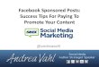 Success Tips For Paying To Promote Your Content Using Facebook Sponsored Posts by Andrea Vahl