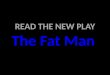 New Comedy Play - The Fat Man
