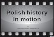 Polish History in Motion
