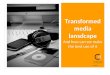 Transformed media landscape - and how we can make best use of it