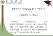 PREDEFENSA DE TESIS JENDRY GUANO TEMA: Proyecto de Factibilidad para la creación de un Centro de Acopio y Comercialización de Cereales en la Ciudad de
