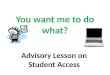You want me to do what??  Advisory Lesson
