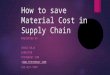 How to save material cost in supply chain