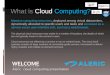 What is Cloud Computing? Massive computing resources 
