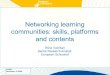 Networking learning communities: skills, platforms and contents