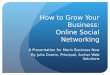 How to Grow Your Business: Online  Social  Networking