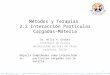 Objetivos: Comprender como interactúan partículas cargadas con la materia. 1 Métodos y Terapias 2.2 Interacción Partículas Cargadas- Materia 