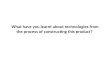 Q6 what have you learnt about technologies from the