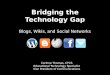 Bridging the Technology Gap: Blogs, Wikis, & Social Networking
