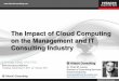 The Impact of Cloud Computing on the Management and IT Consulting Industry12-06-2011