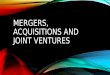 Mergers, acquisitions and joint ventures