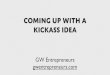 Brainstorming a kickass startup idea by GW Entrepreneurs