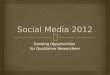Social Media 2012 Growing Opportunities for Qualitative Researchers