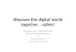 Discover The Digital World Together - Safely!