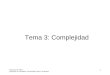 Estructura de Datos Ingeniería en Informática. Universidad Carlos III de Madrid 1 Tema 3: Complejidad