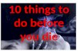 10 Things to do Before you Die