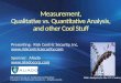 Measurement, Quantitative vs. Qualitative and Other Cool Stuff