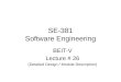 Se 381 - lec 26  - 26 - 12 may30 - software design -  detailed design - se deceision trees and tables
