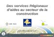 ABE - Cluster Ecobuild - Outils de Soutiens Régionaux aux Entreprises de la Construction Durable