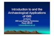 Introduction To and Arcaeological Apps of GIS