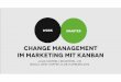 Work smarter: Change Management im Marketing mit Kanban