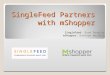 SingleFeed Partners with mShopper