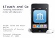 iTouch & Go: Funding Innovation in the UH Libraries