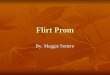 Flirt prom