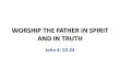 Sermon -  worship the father in spirit and truth