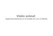 Visión animal: Experimentaciones en el media art y en el diseño