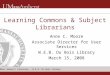 Learning Commons & Subject Librarians @ the University of Massachusetts-Amherst