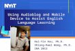 Using Audioblog and Mobile Devices to Assist English Language Learners
