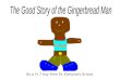 The good story of the gingerbread man
