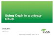 Using Ceph in a Private Cloud - Ceph Day Frankfurt