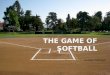 The Game of Softball