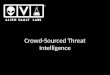 Crowd-Sourced Threat Intelligence