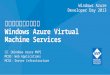 Windows Azure Virtual Machine Services for Developers