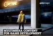 Using multimedia content for game development